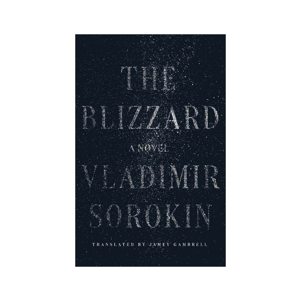 Sorokin, The Blizzard, 9780374610364, Farrar, Straus and Giroux, 2022, Fiction, Books